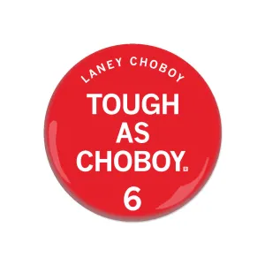 Tough As Choboy Button